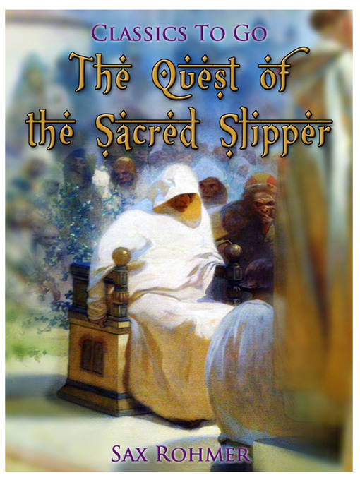 Title details for The Quest of the Sacred Slipper by Sax Rohmer - Available